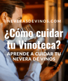 ¿Cómo cuidar tu Vinoteca?