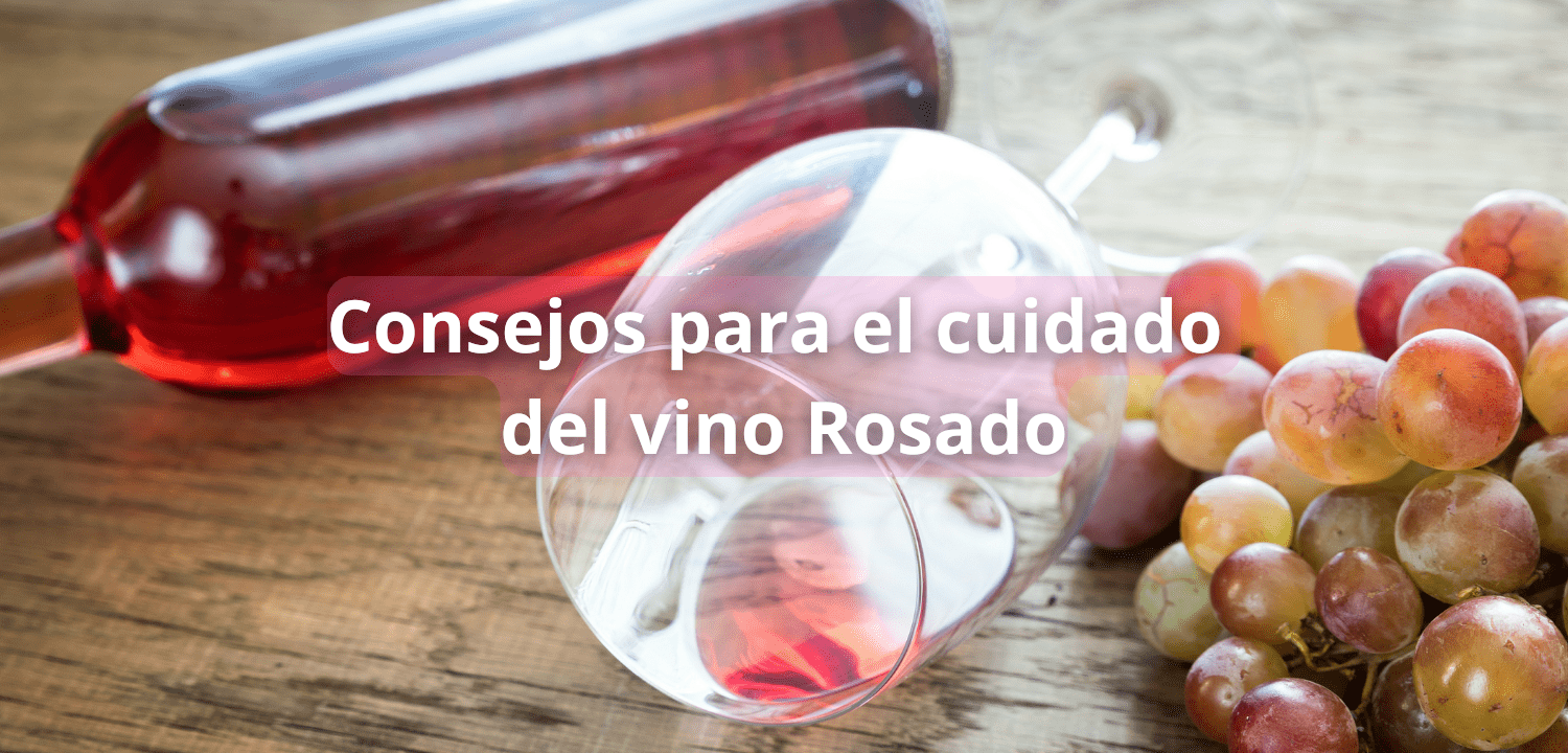 ¿Cómo cuidar el vino rosado?