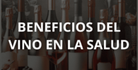 BENEFICIOS DEL VINO EN LA SALUD